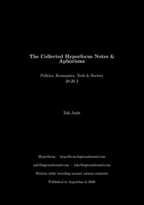 Cover: The Collected Hyperfocus Notes & Aphorisms, Politics, Economics, Tech & Society 20-26 2